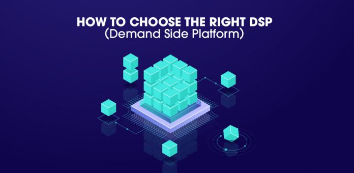 How to Choose the Right DSP (Demand Side Platform)