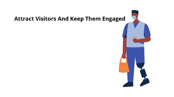 Attract Visitors And Keep Them Engaged